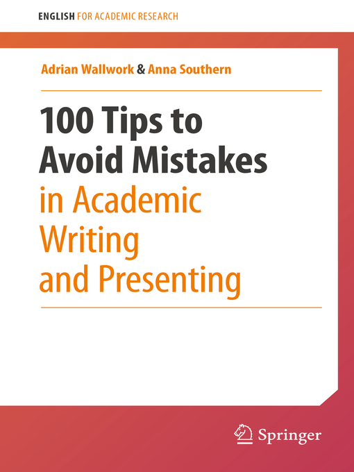 Title details for 100 Tips to Avoid Mistakes in Academic Writing and Presenting by Adrian Wallwork - Available